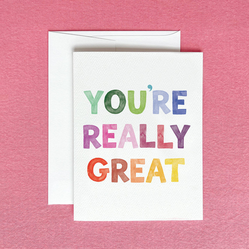 You're Really Great Greeting Card | Friendship Greeting Card