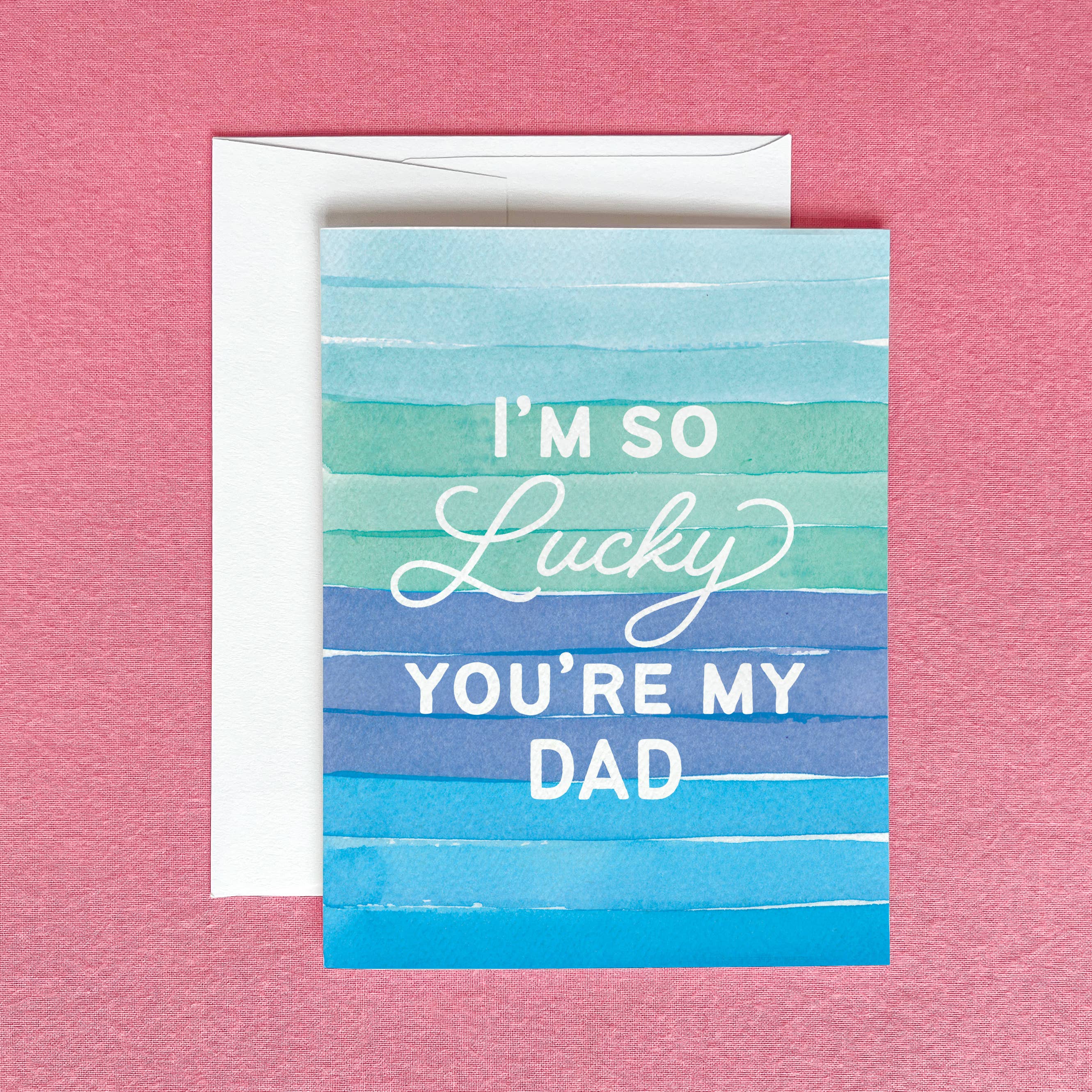 I'm So Lucky You're My Dad Greeting Card | Father's Day Card