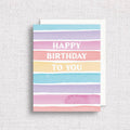 Rainbow Stripes Happy Birthday To You Greeting Card